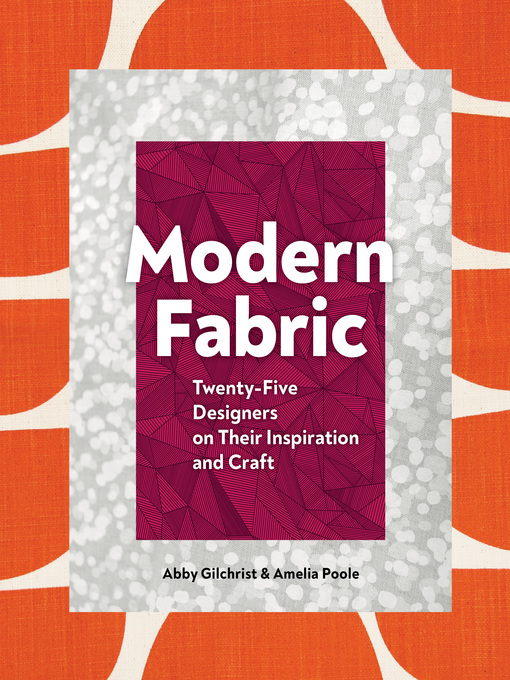 Title details for Modern Fabric by Abby Gilchrist - Available